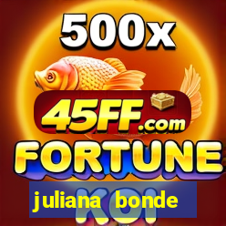 juliana bonde mostra tudo